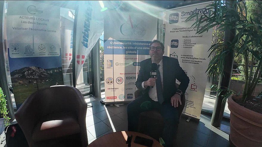 Acteurs Locaux Les Deux Savoie : Le député Philippe Latombe nous partage ses impressions sur la 4me édition de CyberAix