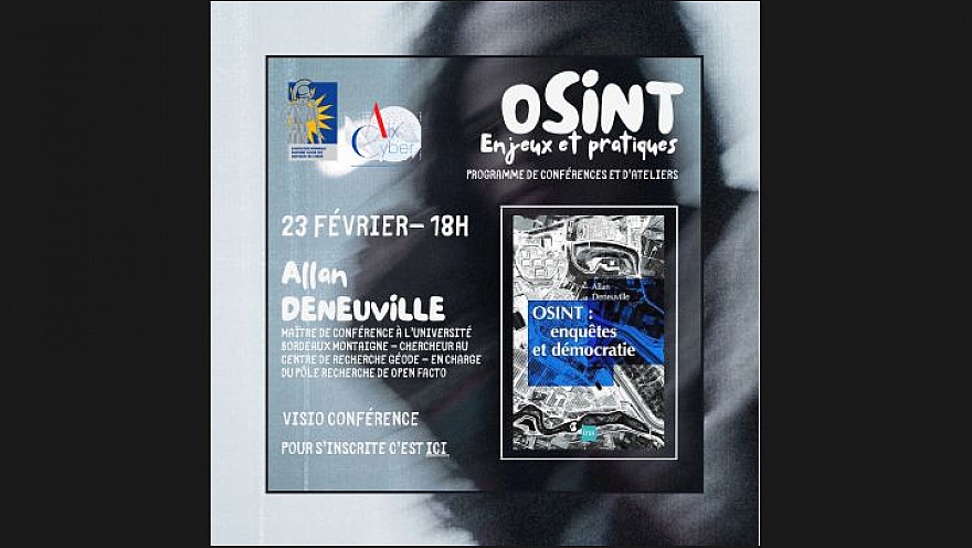 OSINT Enjeux & pratiques - 'Enquêtes et démocraties' [Association Régionale Dauphiné Savoie des Auditeurs IHEDN & CyberAix]